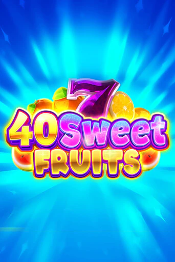 40 Sweet Fruits - играть онлайн | Азартмания - без регистрации
