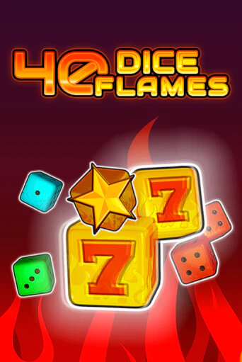 40 Dice Flames   - играть онлайн | Азартмания - без регистрации