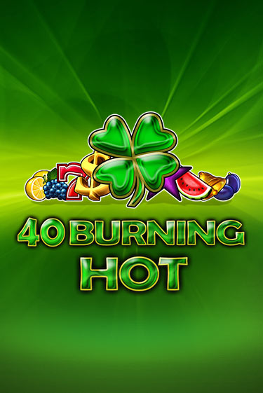 40 Burning Hot - играть онлайн | Азартмания - без регистрации