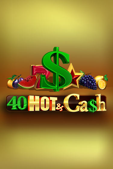 40 Hot & Cash - играть онлайн | Азартмания - без регистрации