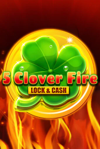 5 Clover Fire Lock & Cash - играть онлайн | Азартмания - без регистрации