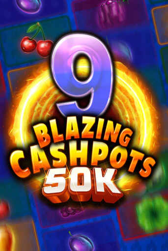 9 Blazing Cashpots 50K - играть онлайн | Азартмания - без регистрации