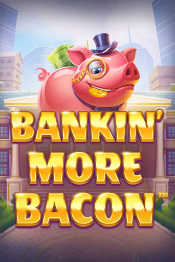 Bankin’ More Bacon - играть онлайн | Азартмания - без регистрации
