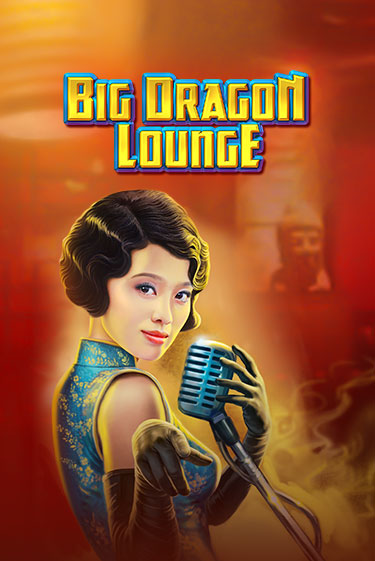 Big Dragon Lounge - играть онлайн | Азартмания - без регистрации