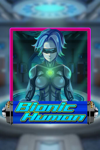 Bionic Human - играть онлайн | Азартмания - без регистрации