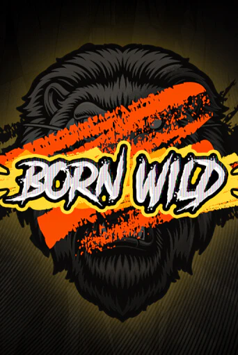 Born WILD - играть онлайн | Азартмания - без регистрации