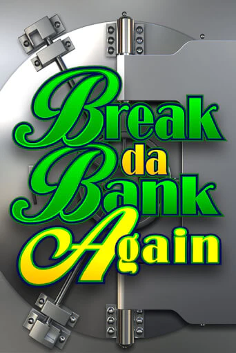 Break Da Bank Again - играть онлайн | Азартмания - без регистрации