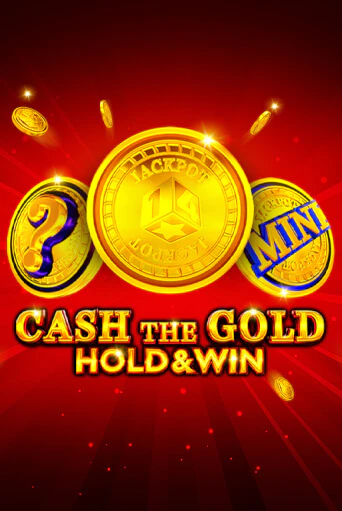 Cash The Gold Hold And Win - играть онлайн | Азартмания - без регистрации