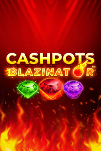 Cashpots Blazinator - играть онлайн | Азартмания - без регистрации