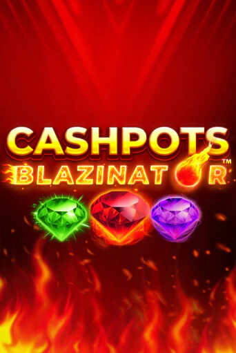 Cashpots Blazinator - играть онлайн | Азартмания - без регистрации