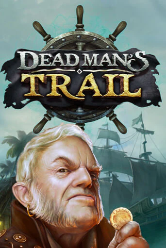 Dead Man's Trail - играть онлайн | Азартмания - без регистрации