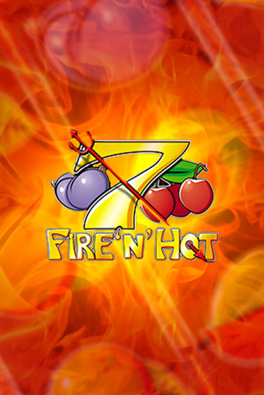 Fire 'n' Hot - играть онлайн | Азартмания - без регистрации