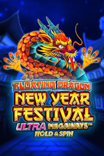 Floating Dragon New Year Festival Ultra Megaways Hold & Spin - играть онлайн | Азартмания - без регистрации