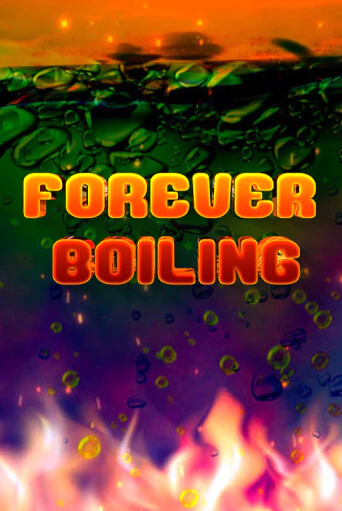 Forever Boiling - играть онлайн | Азартмания - без регистрации