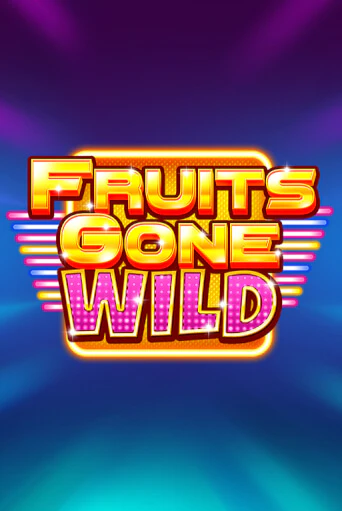 Fruits Gone Wild - играть онлайн | Азартмания - без регистрации
