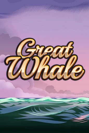 Great Whale   - играть онлайн | Азартмания - без регистрации