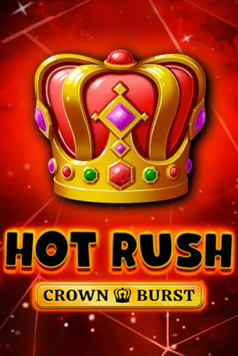 HOT RUSH: Crown Burst - играть онлайн | Азартмания - без регистрации