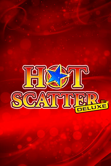 Hot Scatter Deluxe - играть онлайн | Азартмания - без регистрации
