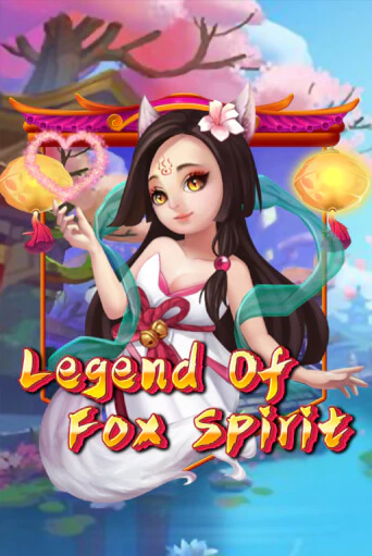 Legend of Fox Spirit - играть онлайн | Азартмания - без регистрации