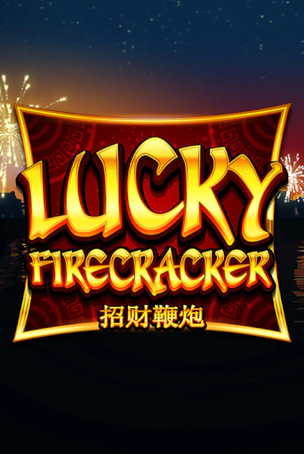 Lucky Firecracker - играть онлайн | Азартмания - без регистрации