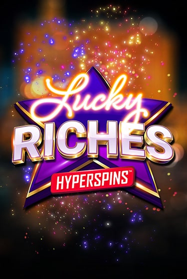Lucky Riches: Hyperspins - играть онлайн | Азартмания - без регистрации