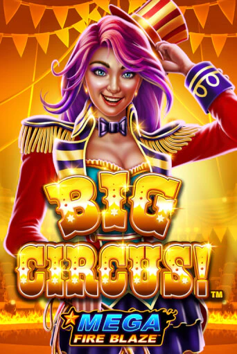 Mega Fire Blaze: Big Circus - играть онлайн | Азартмания - без регистрации