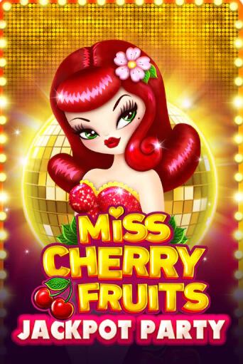 Miss Cherry Fruits Jackpot Party - играть онлайн | Азартмания - без регистрации