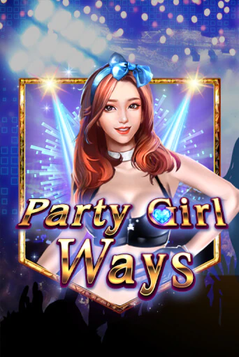 Party Girl Ways - играть онлайн | Азартмания - без регистрации
