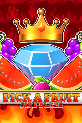 Pick a Fruit - Fire Blaze - играть онлайн | Азартмания - без регистрации