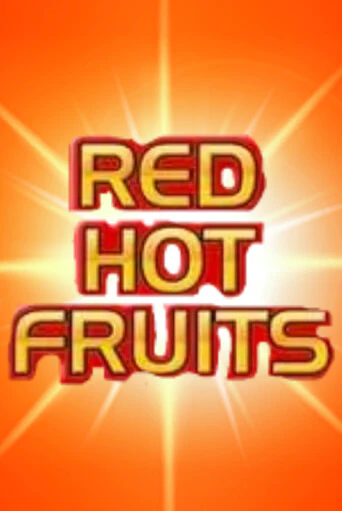 Red Hot Fruits - играть онлайн | Азартмания - без регистрации