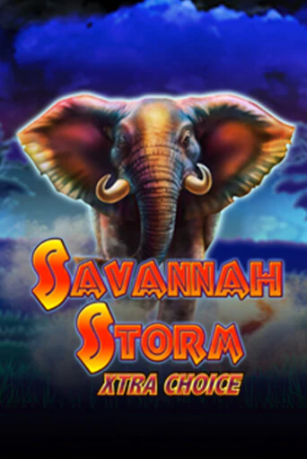Savannah Storm Xtra Choice - играть онлайн | Азартмания - без регистрации