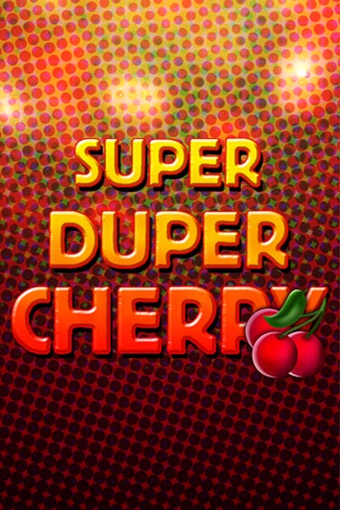 Super Duper Cherry - играть онлайн | Азартмания - без регистрации