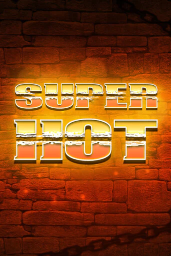 Super Hot - играть онлайн | Азартмания - без регистрации