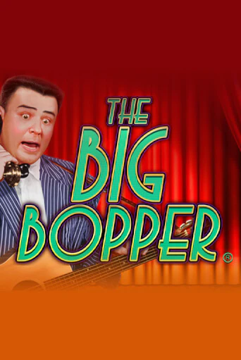 The Big Bopper® - играть онлайн | Азартмания - без регистрации