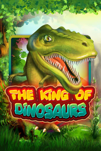 The King of Dinosaurs - играть онлайн | Азартмания - без регистрации