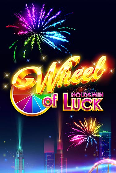 Wheel of Luck: Hold & Win - играть онлайн | Азартмания - без регистрации