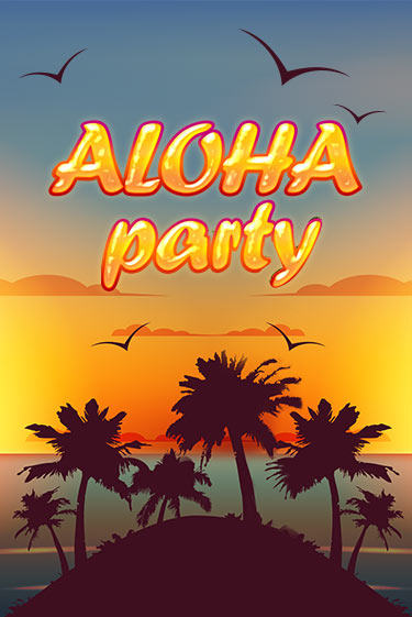 Aloha Party - играть онлайн | Азартмания - без регистрации