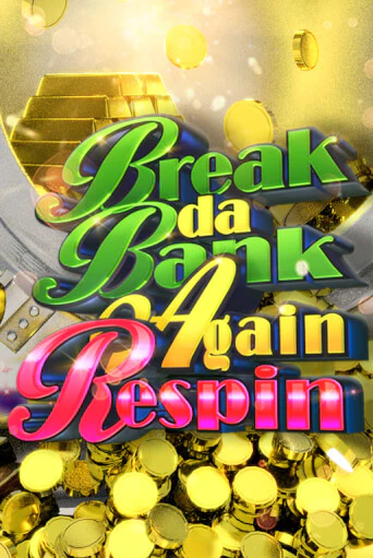 Break da Bank Again Respin - играть онлайн | Азартмания - без регистрации