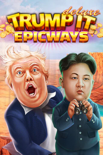 Trump It Deluxe EPICWAYS - играть онлайн | Азартмания - без регистрации